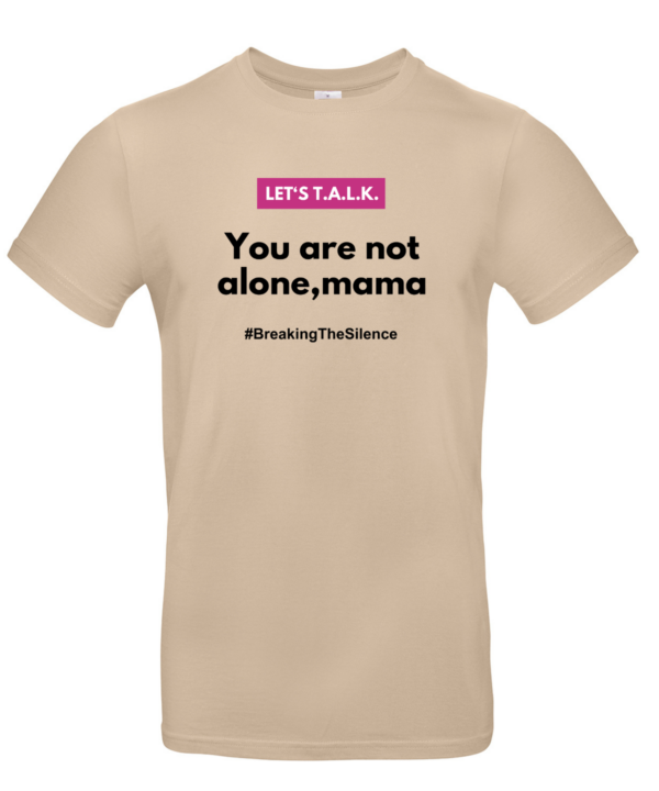 you are not alone mama unisex tshirt sand