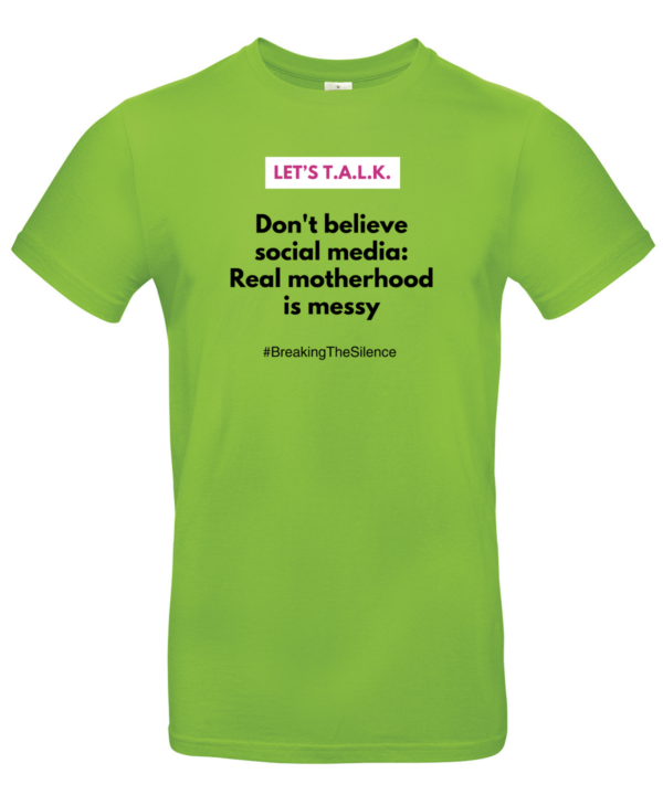 dont believe social media. real motherhood is messy. tshirt green
