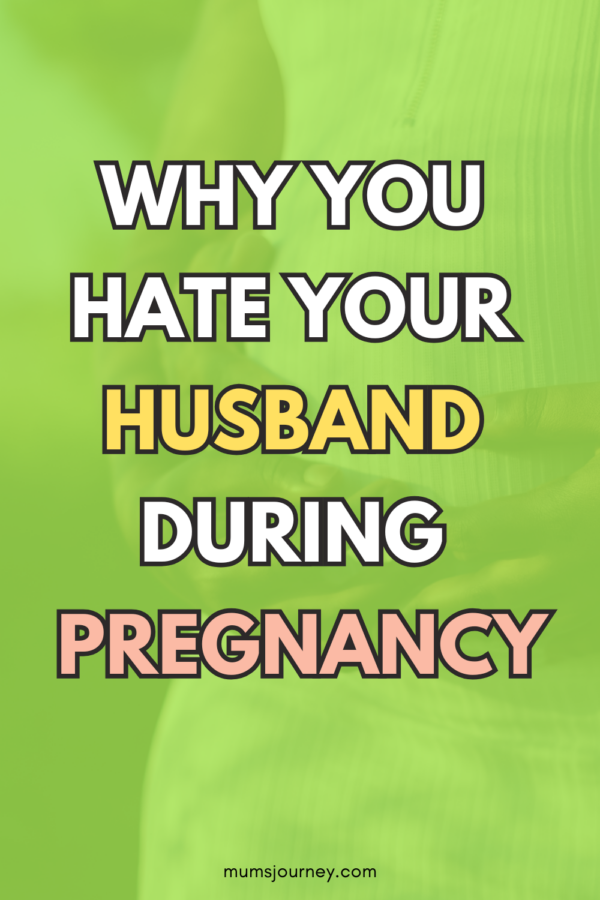 hate husband during pregnancy, aversion towards husband during pregnancy