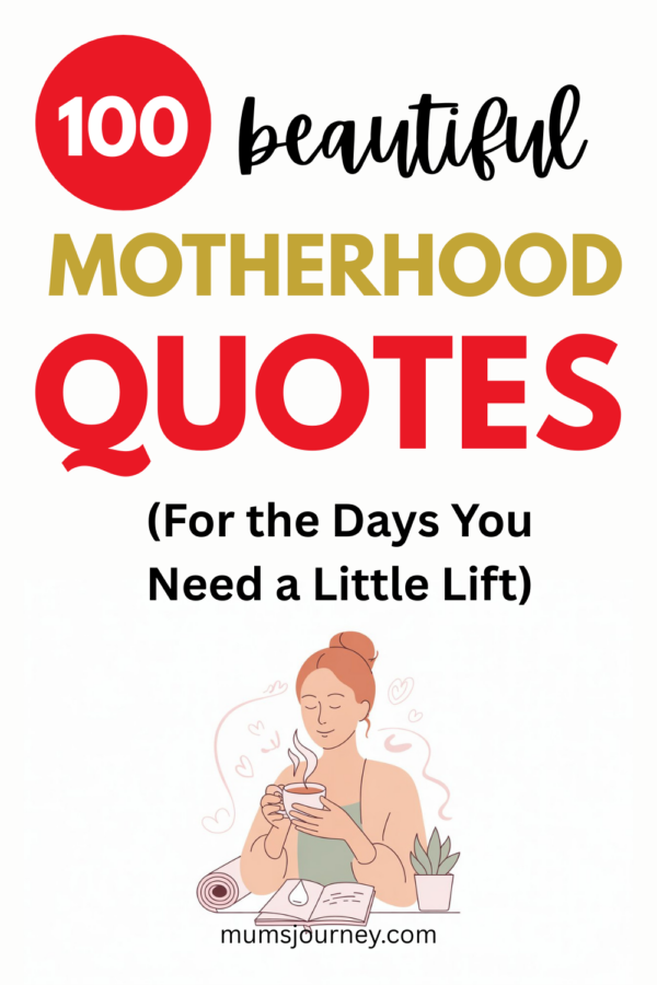 beautiful motherhood quotes, uplifting motherhood quotes, positive motherhood quotes